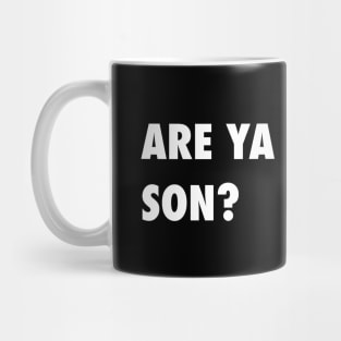 Are ya Winning, Son? Mug